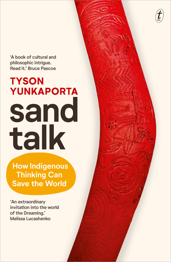 Tyson Yunkaporta: Sand Talk (Paperback, en-Latn-AU language, 2019, Text Publishing Company)