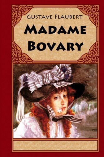 Flaubert Gustave: Madame Bovary (Paperback, 2017, Createspace Independent Publishing Platform, CreateSpace Independent Publishing Platform)