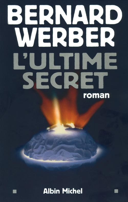 Bernard Werber: L'Ultime secret (French language)