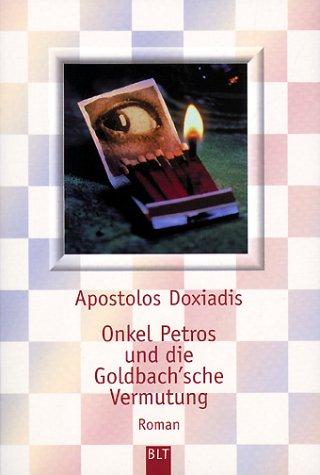 Apostolos K. Doxiadēs: Onkel Petros und die Goldbach'sche Vermutung (Paperback, German language, 2001, Lübbe)