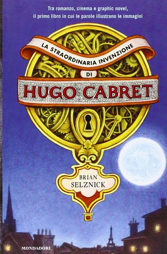 La straordinaria invenzione di Hugo Cabret (Paperback, Italian language, 2011, Mondadori)