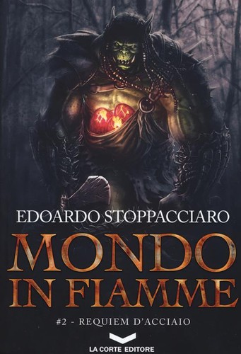 Requiem d'acciaio. Mondo in fiamme. Vol. 2 (Paperback, 2019, La Corte Editore)