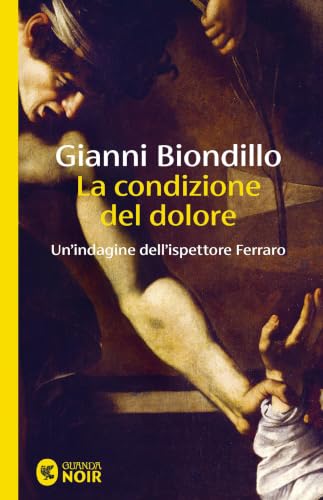 Gianni Biondillo: La condizione del dolore (Paperback, Italiano language, 2026, Guanda)