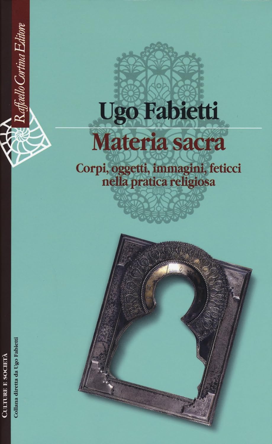 Materia sacra (Paperback, Italian language, 2015, Raffallo Cortina editore)