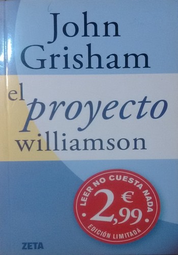 John Grisham: El proyecto Williamson (Paperback, Spanish language, 2011, Ediciones B S.A. (Zeta de bolsillo))