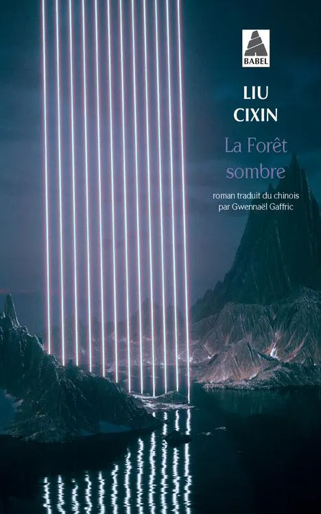 Liu Cixin: La forêt sombre (French language, 2019, Actes Sud)