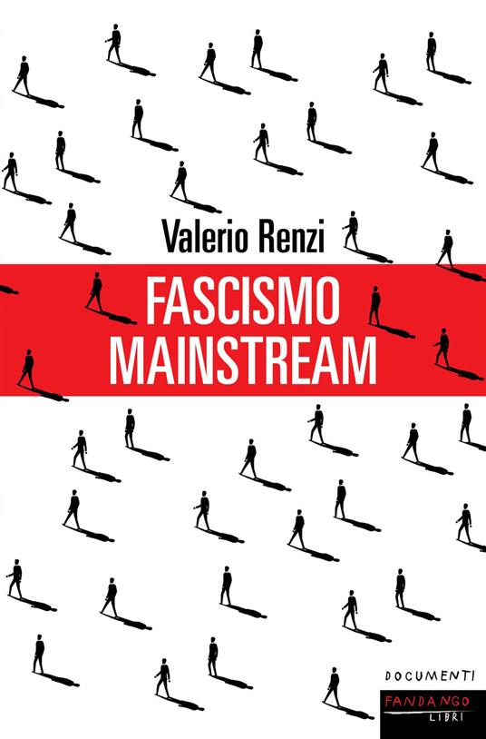 Fascismo mainstream (Paperback, Italiano language, 2021, Fandango Libri)