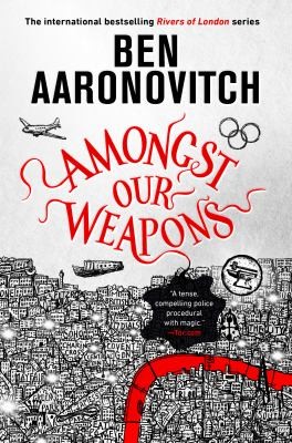 Ben Aaronovitch: Amongst Our Weapons (Hardcover, DAW Books)