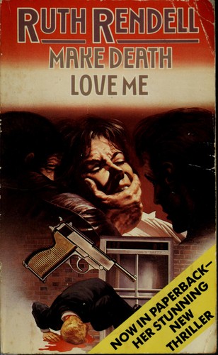 Ruth Rendell: Make death love me (1980, Arrow Books)