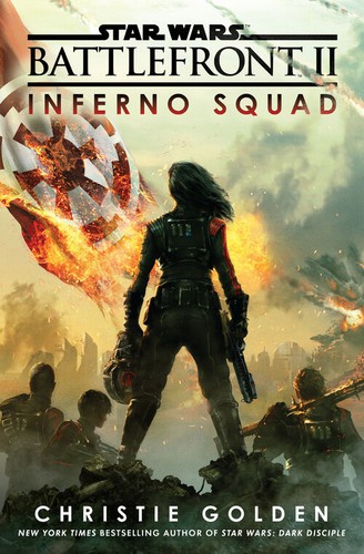 Christie Golden: Battlefront II: Inferno Squad (2018, Penguin Random House)