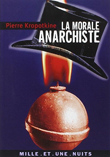 Peter Kropotkin: La morale anarchiste (French language, 2004, Éd. Mille et une nuits)