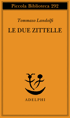 Le due zitelle (Italian language, 1993, Adelphi)