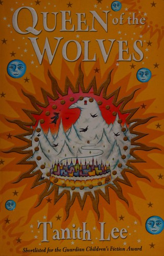 Tanith Lee: Queen of the Wolves (2008, Hodder Children's Books)