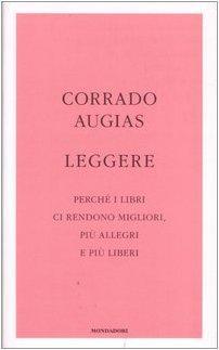 Leggere. Perché i libri ci rendono migliori, più allegri e più liberi (Italian language, 2007)