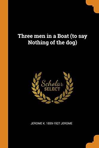 Jerome Jerome: Three Men in a Boat (Paperback, 2018, Franklin Classics Trade Press)