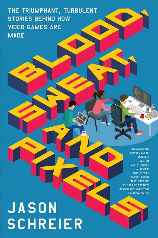 Blood, Sweat, and Pixels (Paperback, 2017, HarperCollins Publishers)