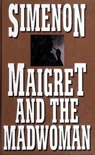 Maigret and the madwoman (Paperback, 1994, Thorndike Press)