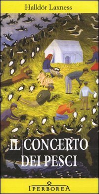 Halldór Laxness: Il concerto dei pesci (Paperback, Italiano language, 2007, Iperborea)