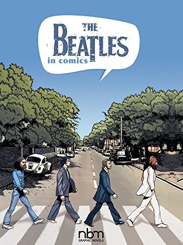 The Beatles in Comics! (Hardcover, 2018, NBM Publishing)