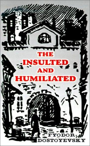 The Insulted and Humiliated (Paperback, 2000, University Press of the Pacific)