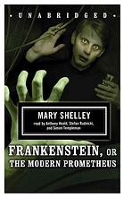 Anthony Heald, Stefan Rudnicki, Mary Shelley, Simon Templeman: Frankenstein; or, The Modern Prometheus (AudiobookFormat, 2008, Blackstone Audiobooks, Inc.)