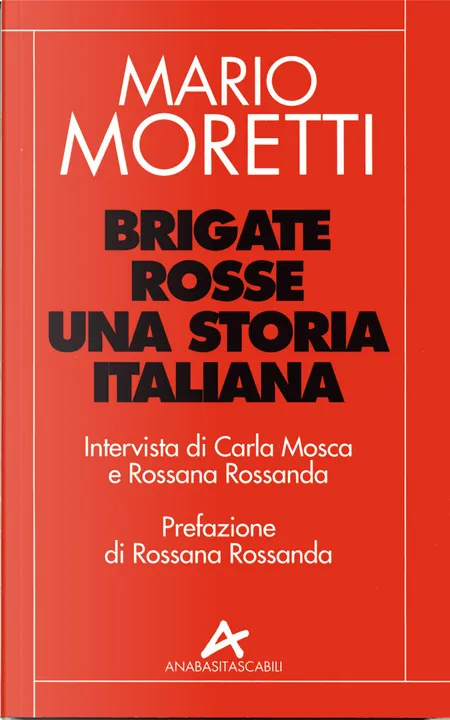 Rossana Rossanda, Mario Moretti, Carla Mosca: Brigate rosse (Paperback, Italiano language, 1995, Anabasi)
