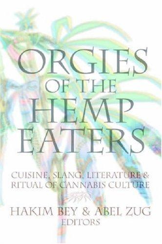 Peter Lamborn Wilson: Orgies of the Hemp Eaters (Paperback, 2004, Autonomedia)