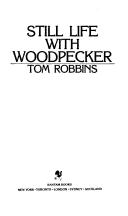 Still life with woodpecker (Paperback, 1981, Bantam)