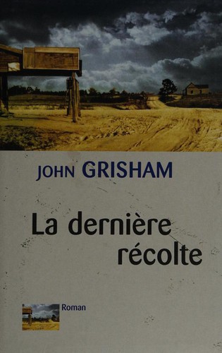 La dernière récolte (French language, 2002, Le Grand Livre du Mois)