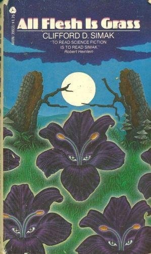 Clifford D. Simak: All Flesh Is Grass (1978, Avon Books)