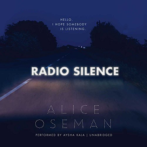 Radio Silence (AudiobookFormat, 2017, Harper Teen, HarperCollins Publishers and Blackstone Audio)