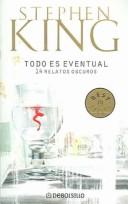 Todo Es Eventual (Paperback, Spanish language, 2005, Debolsillo)