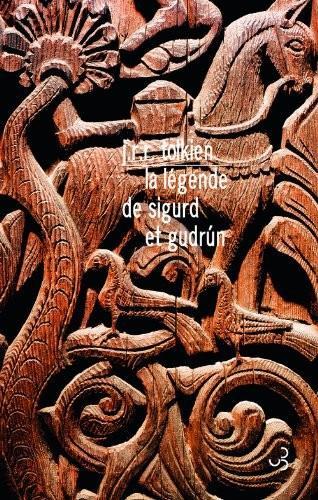 La Légende de Sigurd et Gudrún (French language, 2010, Christian Bourgois)