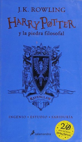 Harry Potter y la Piedra Filosofal. Edición Ravenclaw / Harry Potter and the Sorcerer's Stone (Spanish language, 2018, Publicaciones y Ediciones Salamandra, S.A.)