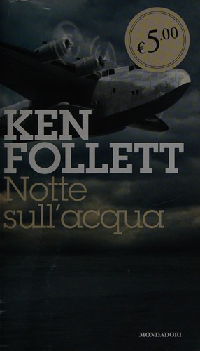 Ken Follett: Notte sull'acqua (Italian language, 2014, Mondadori)