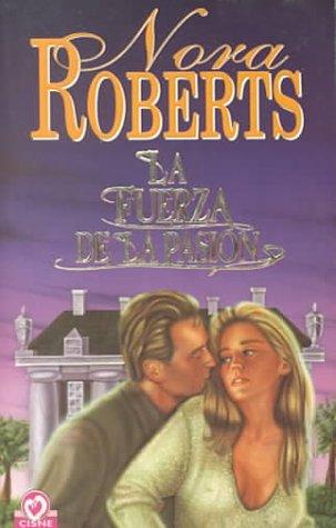 Nora Roberts: LA Fuerza De LA Pasion/the Strength of Passion (Paperback, 1999, Plaza & Janes Editories Sa)