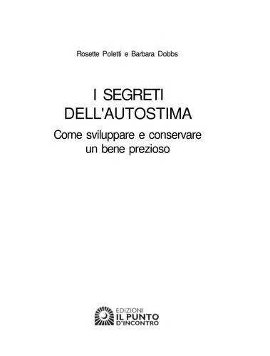 Rosette Poletti: I segreti dell'autostima (Italian language, 2009, Edizioni Il Punto d'Incontro)