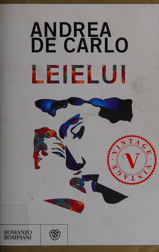 Andrea De Carlo: Leielui (Italian language, 2011, Bompiani)