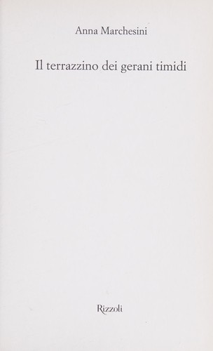 Anna Marchesini: Il terrazzino dei gerani timidi (Italian language, 2011, Rizzoli)