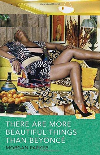 Morgan Parker: There Are More Beautiful Things Than Beyonce (2017)