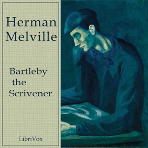 Bartleby, the Scrivener (EBook, 2007, LibriVox)