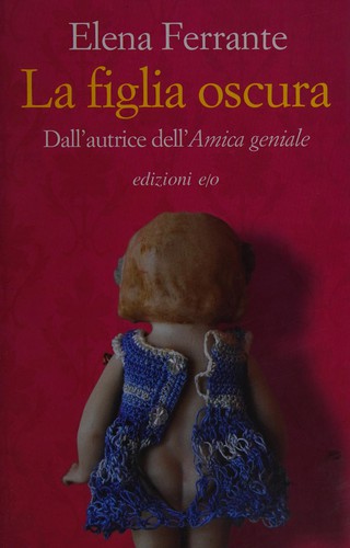 La figlia oscura (Italian language, 2015, Edizioni e/o)