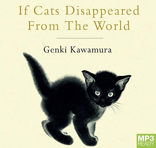 Genki Kawamura: If Cats Disappeared From The World (AudiobookFormat, 2018, Bolinda Publishing)