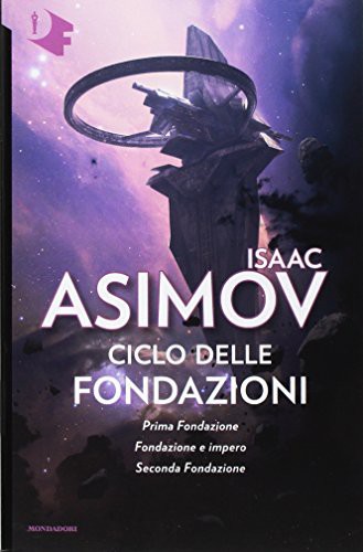 Isaac Asimov, Isaac Asimov: Ciclo delle Fondazioni (Paperback, Italian language, 2017, Mondadori)