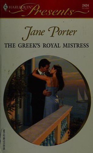 Jane Porter: The Greek's Royal Mistress (Paperback, 2004, Harlequin)