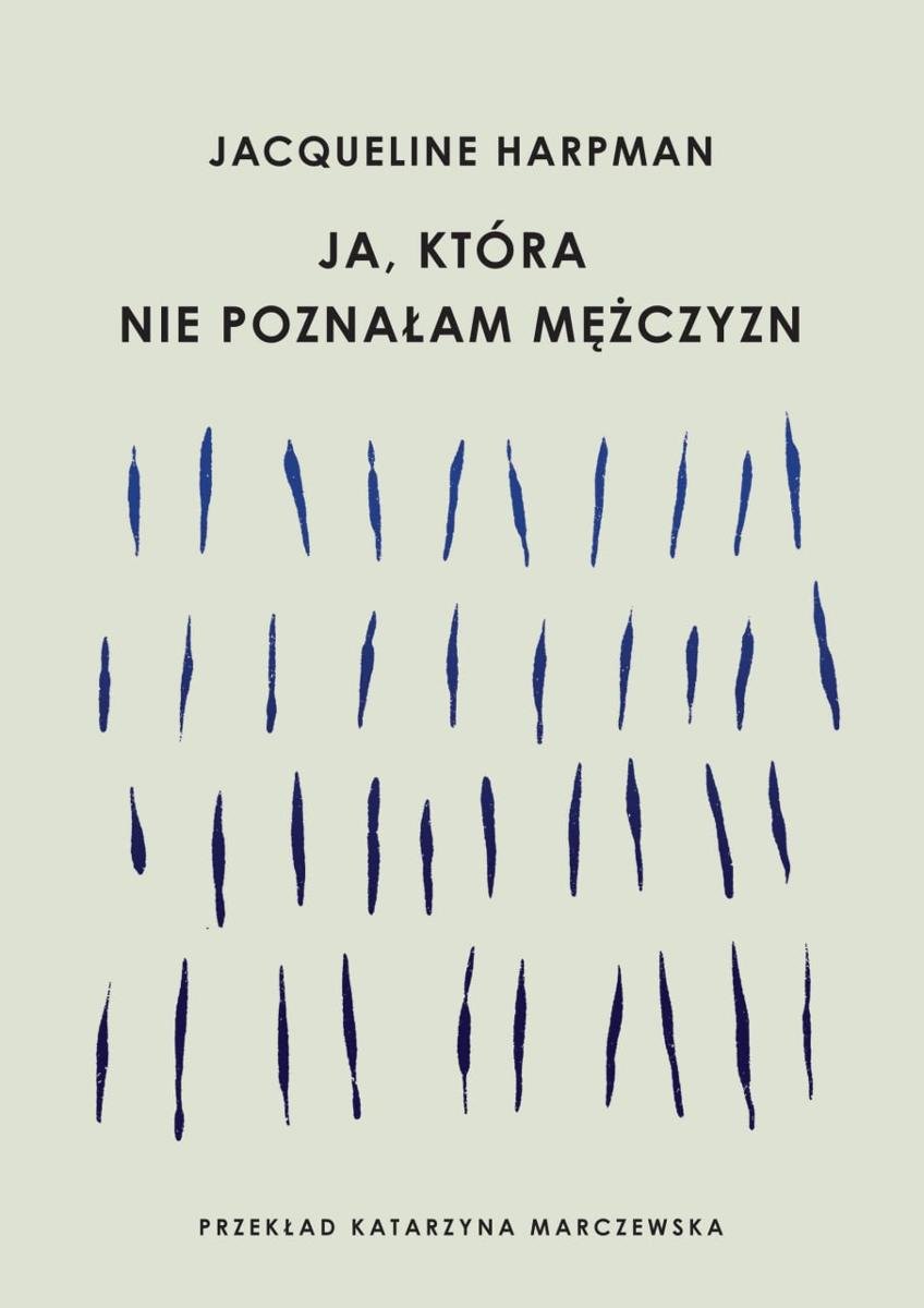 Jacqueline Harpman: Ja, która nie poznałam mężczyzn (Hardcover, Polish language, 2024, ArtRage)