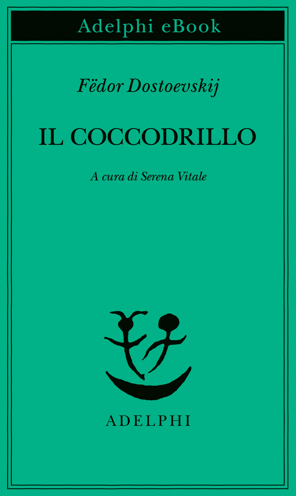 Fyodor Dostoevsky, Serena Vitale: Il coccodrillo (italiano language, adelphi)