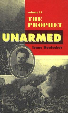Isaac Deutscher: The Prophet Unarmed: Trotsky (1997, Replica Books)