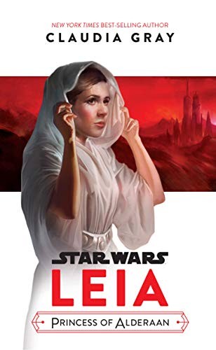 Leia: Princess of Alderaan (Paperback, 2018, Disney Lucasfilm Press)