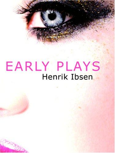 Early Plays (Large Print Edition) (Paperback, 2006, BiblioBazaar)